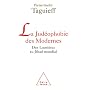 La jud�ophobie des Modernes : Des Lumi�res au Jihad mondial