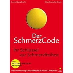 Der Schmerzcode: Die Schmerzsprache des K�rpers ist entschl�sselt - befreien Sie sich von Ihren Schmerzen