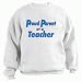 Proud Parent of a Teacher Adult Sweatshirt (Crewneck) Various Colors