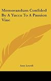 Memorandum Confided By A Yucca To A Passion Vine