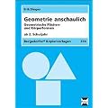 Geometrie anschaulich. Geometrische Fl�chen- und K�rperformen: Ab 2. Schuljahr