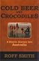 Cold Beer and Crocodiles: A Bicycle Journey into Australia