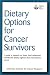 Dietary Options for Cancer Survivors