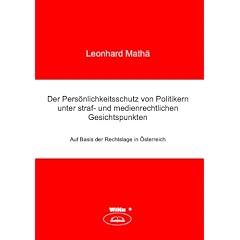 Der Pers�nlichkeitsschutz von Politikern unter straf- und medienrechtlichen Gesichtspunkten