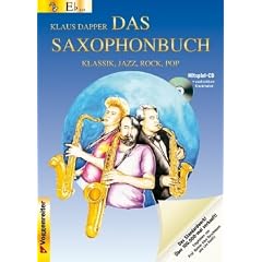 Das Saxophonbuch 1. Version Eb. Mit Mitspiel-CD und ausdruckbaren Klaviernoten