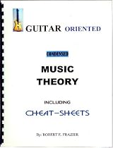 GUITAR Oriented MUSIC THEORY including Cheat-Sheets - BOOK