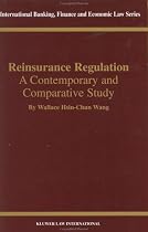 Reinsurance Regulation: A Contemporary and Comparative Study (International Banking, Finance and Economic Law, Volume 25)