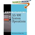 Understanding AS 400® System Operations by Mike Dawson and Marge Hohly