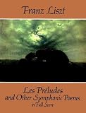 Les Preludes and Other Symphonic Poems in Full Score