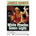 White Powder, Green Light