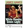 White Powder, Green Light