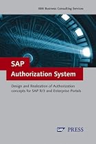 SAP Authorization System: Design and Implementation of Authorization concepts for SAP R/3 and SAP Enterprise Portals