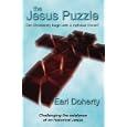The Jesus Puzzle: Did Christianity Begin with a Mythical Christ? Challenging the Existence of an Historical Jesus by Earl Doherty