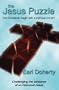 The Jesus Puzzle: Did Christianity Begin with a Mythical Christ? Challenging the Existence of an Historical Jesus