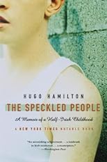 The Speckled People: A Memoir of a Half-Irish Childhood