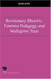 Revisionary Rhetoric, Feminist Pedagogy, and Multigenre Texts (Studies in Writing and Rhetoric)