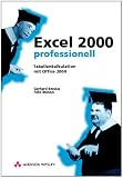 Excel 2000 professionell - Tabellenkalkulation mit Office 2000 - Gerhard Brosius, Felix Brosius