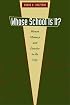 Whose School Is It?: Women, Children, Memory, and Practice in the City (Louann Atkins Temple Women & Culture)