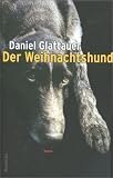 Der Weihnachtshund - Daniel Glattauer