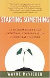 Starting Something: An Entrepreneur's Tale of Control, Confrontation & Corporate Culture