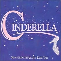 Cinderella: Songs from the Classic Fairy Tale (1998 Studio Compliation)