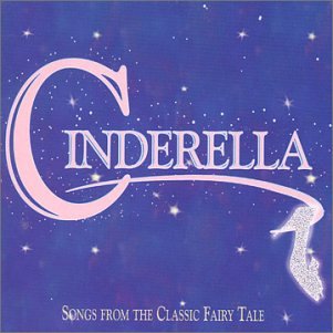 CD-Charts  Music : Cinderella: Songs from the Classic Fairy Tale (1998 Studio Compilation)