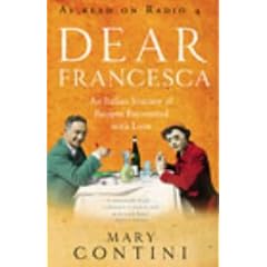 Dear Francesca: An Italian Journey of Recipes Recounted with Love