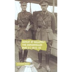 Defeat at Gallipoli: The Dardanelles Commission Part II, 1915-16 (Uncovered Editions)