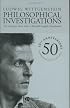 Philosophical Investigations: The German Text, with a Revised English Translation 50th Anniversary Commemorative Edition
