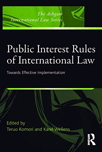Public Interest Rules of International Law: Towards Effective Implementation (The Ashgate International Law Series)