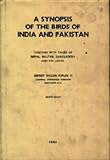 A Synopsis of the Birds of India and Pakistan: Together with Those of Nepal, Bhutan, Bangladesh and Sri Lanka