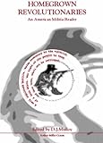 Homegrown revolutionaries : an American militia reader