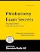 Phlebotomy Exam Secrets Study Guide: Phlebotomy Test Review for the Phlebotomy Exam