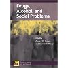 Drugs, Alcohol, and Social Problems (Understanding Social Problems: An SSSP Presidential Series)