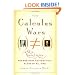 The Calculus Wars: Newton, Leibniz, and the Greatest Mathematical Clash of All Time