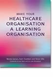 Make your healthcare organisation a learning organisation