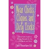 Mean Chicks, Cliques, and Dirty Tricks: A Real Girl's Guide to Getting Through the Day with Smarts and Style