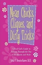 Mean Chicks, Cliques, and Dirty Tricks: A Real Girl's Guide to Getting Through the Day with Smarts and Style