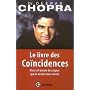 Le Livre des co�ncidences : Vivre � l'�coute des s&hellip de Deepak Chopra