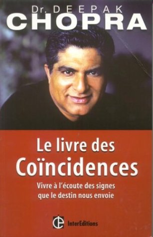 Le Livre des coïncidences : Vivre à l'écoute des signes que le destin nous envoie Le Livre des coïncidences : Vivre à l'écoute des signes que le destin nous envoie