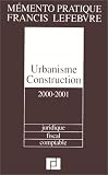 Revue Editions Francis Lefebvre  / Mémento Urbanisme Construction