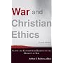 War and Christian Ethics: Classic and Contemporary Readings on the Morality of War