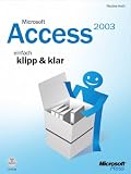 Microsoft Access 2003 - einfach klipp und klar - Mit CD-ROM. - Pauline Huth