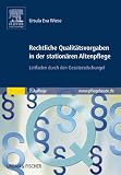 Rechtliche Qualitätsvorgaben in der stationären Altenpflege (German Edition)