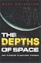The Depths of Space: The Story of the Pioneer Planetary Probes