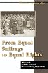 From Equal Suffrage to Equal Rights: Alice Paul and the National Woman's Party, 1910-1928 (American Social Experience)