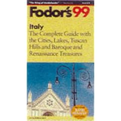 Italy '99: The Complete Guide with the Cities, Lakes, Tuscan Hills and Baroque and Renaissa nce Treasures (Fodor's Gold Guides)