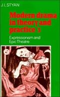 Modern Drama in Theory and Practice: Volume 3, Expressionism and Epic Theatre (Modern Drama in Theory & Practice)