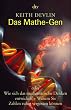 Das Mathe-Gen: oder Wie sich das mathematische Denken entwickelt + Warum Sie Zahlen ruhig vergessen k�nnen: Oder wie sich das mathematische Denken ... und warum Sie Zahlen ruhig vergessen k�nnen