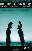 The Spiritual Revolution: Why Religion is Giving Way to Spirituality (Religion and Spirituality in the Modern World)